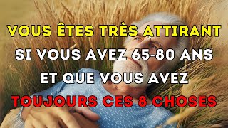 À 6580 ans vous êtes encore attirant si vous faites ces 8 choses  Leçons de vie [upl. by Ibib]