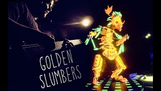 Golden Slumbers [upl. by Ndnarb]