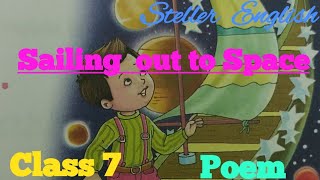 Sailing out to Space poem Class 7 Steller English in hindi [upl. by Ulphiah847]