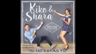 KIKO Y SHARA  SI NO ESTAS TU [upl. by Kila]