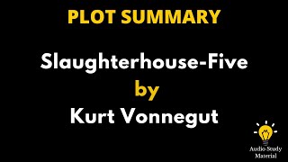 Plot Summary Of SlaughterhouseFive By Kurt Vonnegut  SlaughterhouseFive By Kurt Vonnegut [upl. by Arsuy]