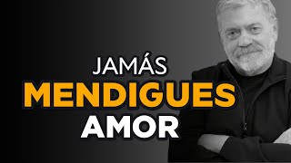 Jamás mendigar amor respeto y reciprocidad  Dr Walter Riso [upl. by Sugihara]