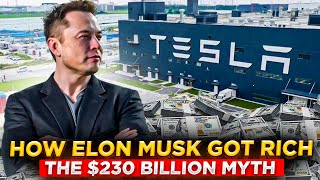 How Elon Musk Got Rich The 230 Billion Myth [upl. by Aisetra]