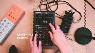 Roland SP404 MKII  ambient track [upl. by Kerat370]