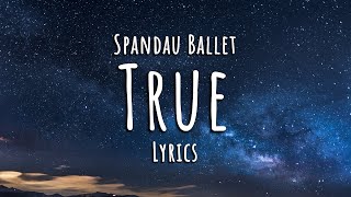 Spandau Ballet  True Lyrics [upl. by Adiell]