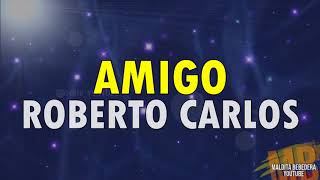 Amigo  Roberto Carlos Letra [upl. by Eri]