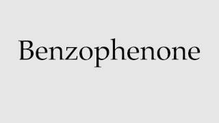 How to Pronounce Benzophenone [upl. by Eletnahs994]