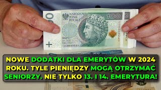 Nowe dodatki dla emerytów w 2024 roku Tyle pieniędzy mogą otrzymać seniorzy [upl. by Mancino555]