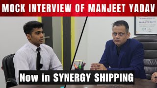 MOCK INTERVIEW Manjeet Yadav  Selected in Synergy Shipping [upl. by Nosnarb]