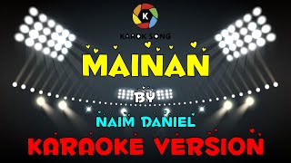 Naim Daniel  Mainan Karaoke Version Tanpa Vokal  Minuse One  Lirik [upl. by Winnick]