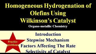 Wilkinsons catalyst for alkene hydrogenation  Applications  Selectivity  Practice Problems CSIR [upl. by Fishman]