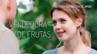 Vendedora de frutas  UN BESTSELLER DE AMOR [upl. by Ttreve979]