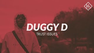 Duggy D  Trust Issues [upl. by Ahsaeym]