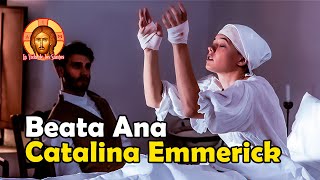 Beata Ana Catalina Emmerick Una Maravillosa Historia de Fe [upl. by Pietje]