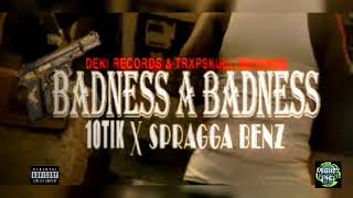 10Tik X Spragga benz  Badness a Badness official audio [upl. by Krishnah853]