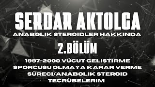 Serdar Aktolga Anabolik Steroidler Hakkında BÖLÜM2 19972000 [upl. by Hairu]