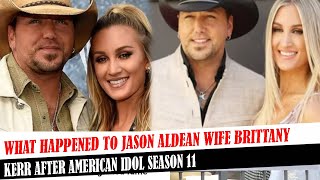 What Happened To Jason Aldean Wife Brittany Kerr After American Idol Season 11 [upl. by Ardekan]