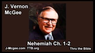 16 Nehemiah 0102  J Vernon Mcgee  Thru the Bible [upl. by Ayotak882]