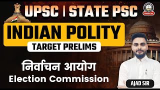 निर्वाचन आयोग  Election Commission  Polity for UPSCPCS  L39  Ajad Sir [upl. by Koeninger]