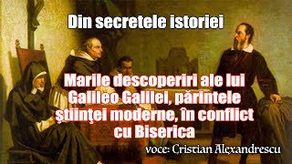 Marile descoperiri ale lui Galileo Galilei părintele ştiinţei moderne în conflict cu Biserica [upl. by Torrence854]