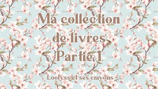 Ma collection de livres partie 1 [upl. by Nylegna531]