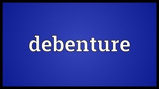 Debenture Meaning [upl. by Tarrel757]