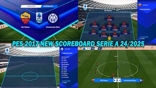 PES 2017 NEW SCOREBOARD SERIE A 242025 [upl. by Everett]