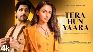 New Song 2024  Tera Hun Yaara  Sidharth Malhotra  Rakul Preet Singh  New Romantic Hindi Song [upl. by Watanabe239]