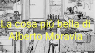 La cosa più bella di Alberto Moravia tratto da Nuovi racconti romani [upl. by Apur]