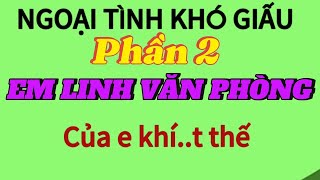 Phần 2 EM LAN VĂN PHÒNG  nhẹ thôi nhé anh  em sợ khô  Ngoạitìnhkhógiấu [upl. by Gairc316]