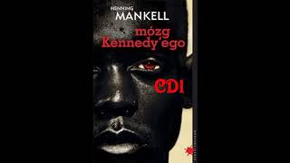 Mankell Henning Mózg Kennedyego cd1 [upl. by Sema184]