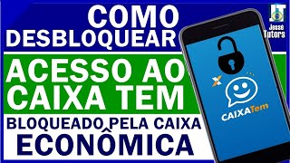 COMO DESBLOQUEAR CAIXA TEM BLOQUEADO pela CAIXA ECONÔMICA [upl. by Llenahc465]