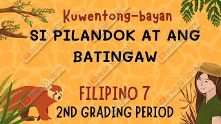 SI PILANDOK AT ANG BATINGAW KUWENTONGBAYAN NG GITNANG MINDANAO ARALIN SA FILIPINO 7 [upl. by Nylekcaj]