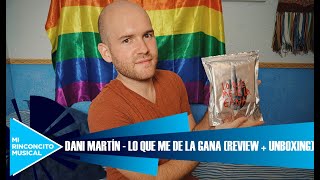 Dani Martin  Lo que me de la gana REVIEW  UNBOXING [upl. by Assyle]