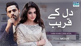 Dil Ka Qareeb  Full Film  Laiba Khan Zain Afzal Fahima Awan  Close to the Heart  C3B1O [upl. by Fanchie]