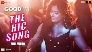 The Hic Song  Full Video  Goodbye  Rashmika Mandanna  Amit Trivedi Sharvi Y Rupali M Vikas B [upl. by Plank]