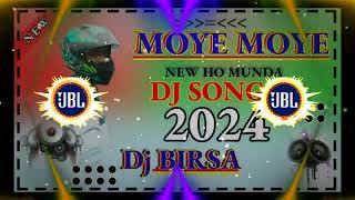 Moye Moye dj songNew Ho Munda Dj SongMoye Moye Dj Remix  Moye Moye song moye moye [upl. by Chassin]