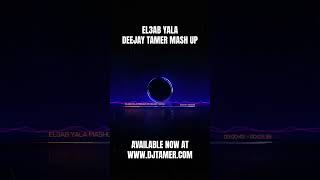 EL3AB YALA DEEJAY TAMER MASHUP AVAILABLE NOW AT WWWDJTAMERCOM ألعب يالا [upl. by Alliw]