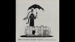 THE GASHLYCRUMB TINIES by Edward Gorey FULL HD [upl. by Alleirbag]