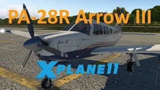 X Plane 11  Just Flight PA28R Arrow III  First Preflight and Engine Start [upl. by Enortna]