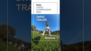 BMW BMW LADIES CHAMPIONSHIP 2024 Swing Tracer Jihyo Jung [upl. by Minetta]