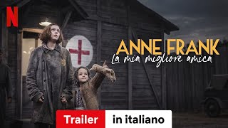 Anne Frank la mia migliore amica  Trailer in italiano  Netflix [upl. by Alet]