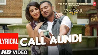 LYRICAL Yo Yo Honey Singh  Call Aundi Video Song  New Punjabi Song 2022  TSeries [upl. by Tolmann232]