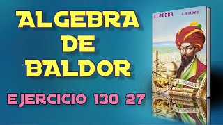 Algebra de Baldor Desde Cero  Ejercicio 130 27 [upl. by Aremaj375]