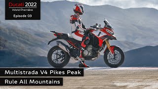 Ducati World Première 2022 Episode 3  Multistrada V4 Pikes Peak  Rule All Mountains [upl. by Lleneg]