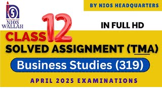 Business Studies 319 SOLVED ASSIGNMENT NIOS FOR APRIL 2025 EXAMs SOLVED TMA ASSIGNMENT CLASS 12th [upl. by Shela]