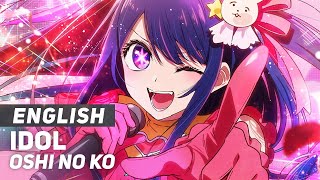 Oshi no Ko  quotIDOLquot  ENGLISH Ver  AmaLee [upl. by Mclaughlin]