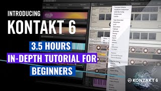 Native Instruments KONTAKT 6 Indepth tutorials for beginners [upl. by Nosirrah]