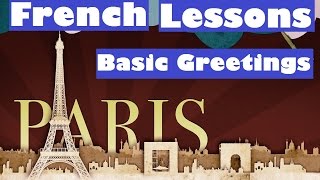 Basic Greetings  French Lesson [upl. by Uttasta]