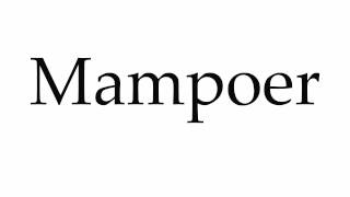 How to Pronounce Mampoer [upl. by Naniac]